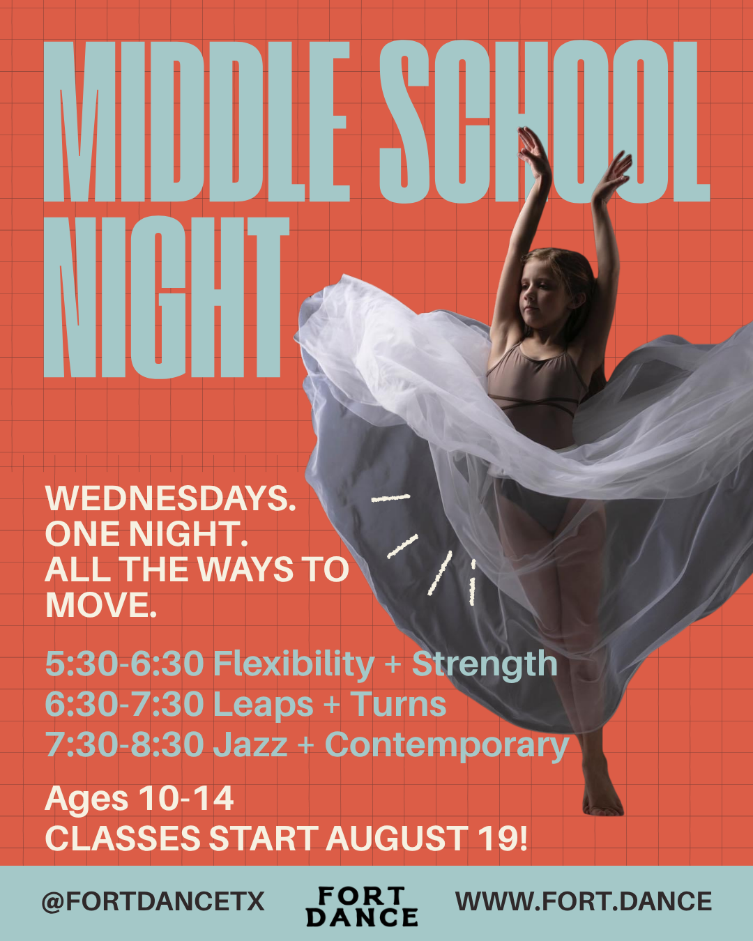 Middle School Night flyer: Wednesdays, one night, all the ways to move. 5:30 to 6:30 Flexibility and Strength, 6:30 to 7:30 Leaps and Turns, 7:30 to 8:30 Jazz and Contemporary. Ages 10 to 14. Classes start August 19.